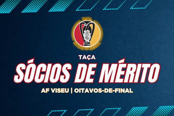 Taça Sócios de Mérito | Oitavos de Final 